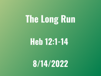 The Long Run / Heb 12:1-14 / Matt Hillegass