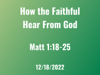How the faithful hear from God / Rev Patrick DominguezMatt 1:18-25