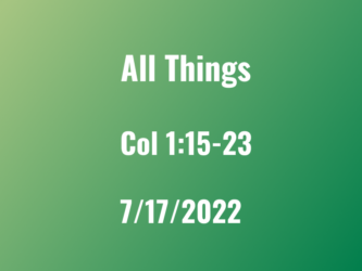All Things Col 1:15-23 Patrick Domiguez
